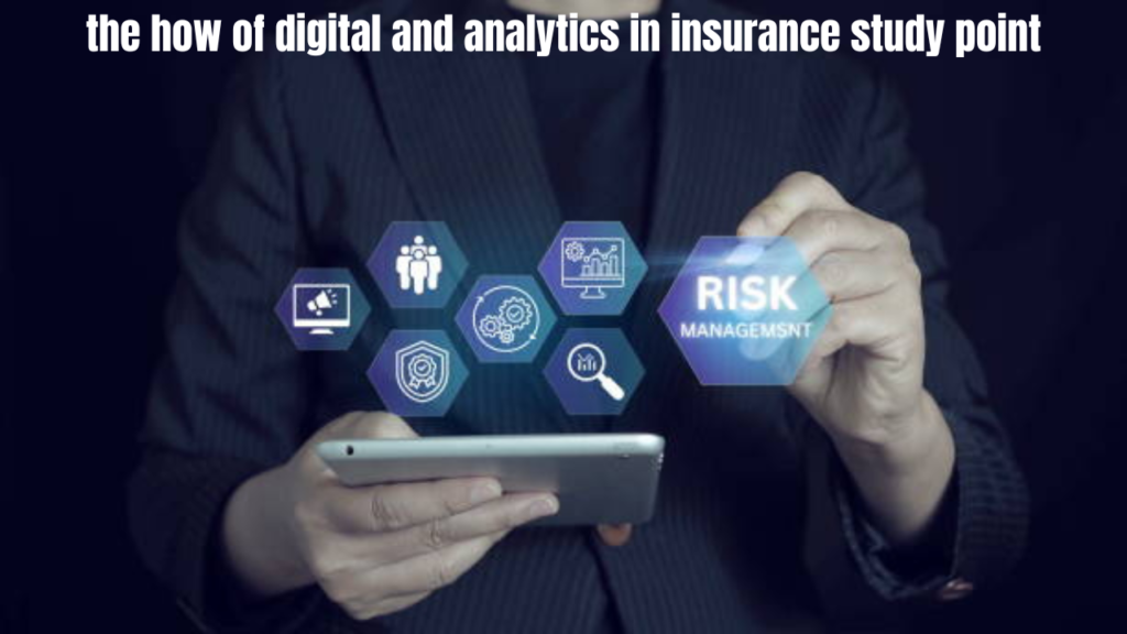 the how of digital and analytics in insurance study point