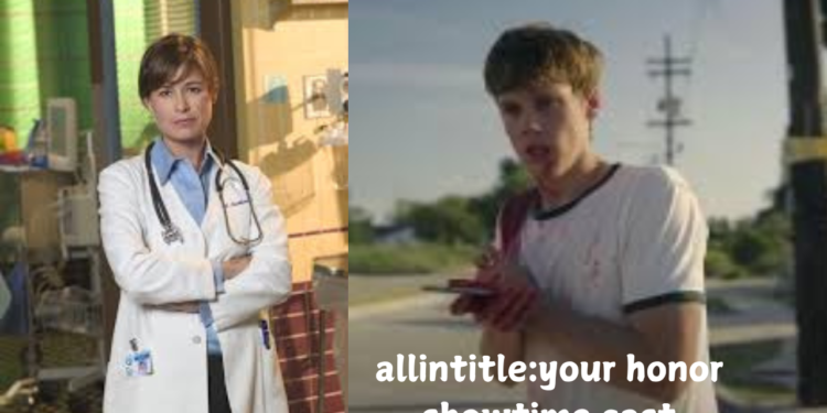 allintitle:your honor showtime cast