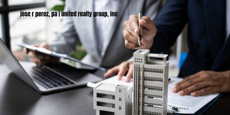 jose r perez, pa | united realty group, inc