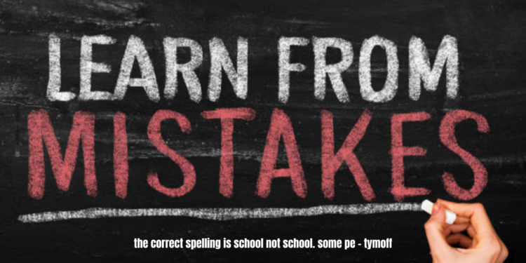 the correct spelling is school not school. some pe - tymoff