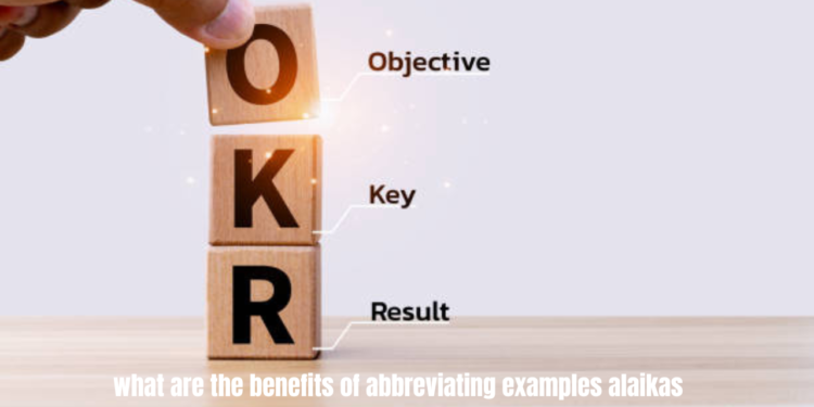 what are the benefits of abbreviating examples alaikas