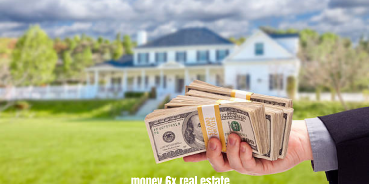 money 6x real estate
